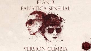 Fanatica Sensual  Plan B Version Cumbia Dj Kapocha [upl. by Eneluqcaj582]