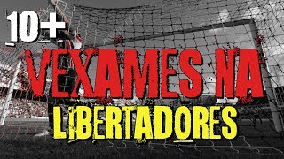 10 Vexames Brasileiros na Libertadores  Soy Loco Por Ti Libertadores [upl. by Ennairac]