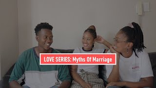 LOVE SERIES Myths Of Marriage ft MoTee from ThatoRampedi   South African YouTuber [upl. by Eitisahc]