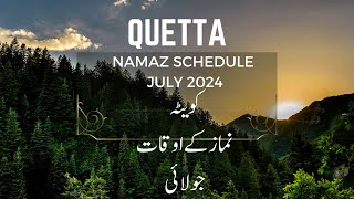 Quetta Prayer Schedule July 2024 Quetta Balochistan July Namaz Timetable Prayer Schedule of Quetta [upl. by Finbur]