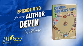 52 Authors 52 Weeks Episode 20 Author Devin Moore [upl. by Hampton]