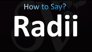 How to Pronounce Radii Radius [upl. by Pacifica763]