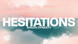 Shiloh Dynasty  Hesitations Lyrics [upl. by Karwan103]