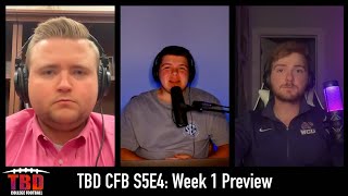 TBD CFB S5E4  Week 1 College Football Preview [upl. by Nera]