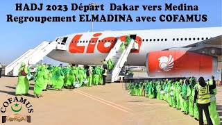 HADJ 2023 Départ Dakar vers Medina Regroupement ELMADINA avec COFAMUS [upl. by Fornof]