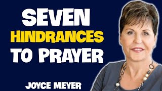 Joyce Meyer Sermons Today Seven Hindrances to Prayer Enjoying Your Life [upl. by Yecart]