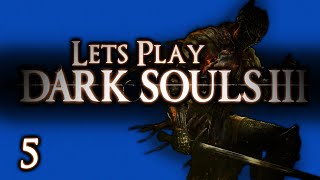 LETS PLAY DARK SOULS 3  PART 5  UNDEAD SETTLEMENT  GARY IS A FCKING FGGT [upl. by Laux]