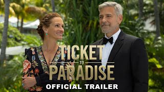 Ticket to Paradise  Official Trailer HD [upl. by Aizatsana]