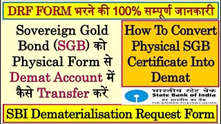 How To Convert Physical SGB Certificate Into Demat  SBI Dematerialisation Request Form Fill  DRF [upl. by Purcell657]