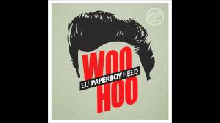 Eli Paperboy Reed  WooHoo [upl. by Ardnassak870]