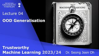 Trustworthy ML  Lecture 4  OOD Generalisation Adversarial attacks [upl. by Sukul]