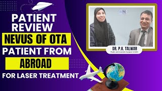 Patient Review Nevus of Ota Patient from Abroad Algeria for Laser Treatment  Dr PK Talwar [upl. by Cherry629]