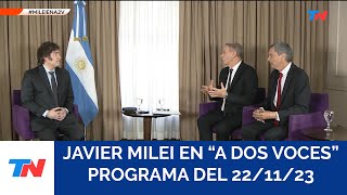 JAVIER MILEI EN A quotDOS VOCESquot Programa completo del 22112023 [upl. by Edouard]