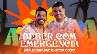 Wesley Safadão e Heitor Costa  Beber Com Emergência  Arrocha Safadão [upl. by Carlene]