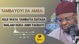 Tambayoyi da amsa Kuji wata tambaya datasa malam kuka abin tausayi [upl. by Anavlys108]