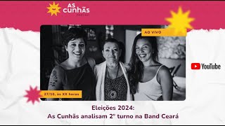 Live das Cunhãs  Band CE  2º turno 2024 [upl. by Laeria936]