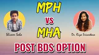 MPH vs MHA  Post BDS Options  course details market demand scope  Dr Riya Srivastava  MAHE [upl. by Aileen32]