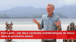 KohLanta  ces deux candidats emblématiques de retour dans la prochaine saison [upl. by Ploch]