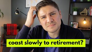 Slow FI vs Coast FI Early Retirement The Easy Way [upl. by Daahsar]