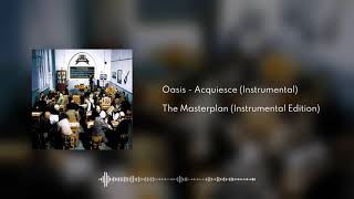 Oasis  Acquiesce Instrumental [upl. by Nohs381]