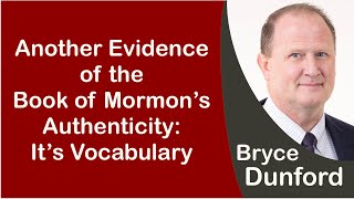 Bryce on Another Evidence of the Book of Mormon’s Authenticity It’s Vocabulary [upl. by Fleischer]