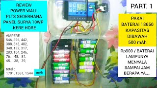 review power wall PLTS sederhana panel Surya 10wp kere hore baterai 18650 kapasitas dibawah 500 mAh [upl. by Vrablik204]