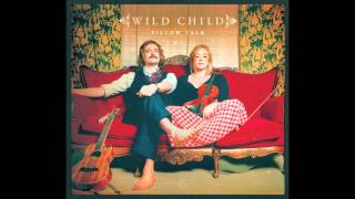 Wild Child  Pillow Talk [upl. by Almeida]