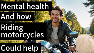 The Surprising Mental Health Benefits of Riding Motorcycles [upl. by Nnylylloh]