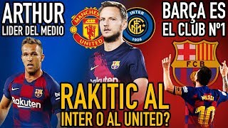 RAKITIC SE MARCHARÁ DEL BARÇA  ASÍ ES EL NUEVO ARTHUR  BARCELONA MEJOR CLUB DEL MUNDO [upl. by Atteram811]