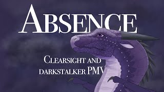 Absence  Clearsight and Darkstalker PMV  Wings of Fire [upl. by Rovelli]