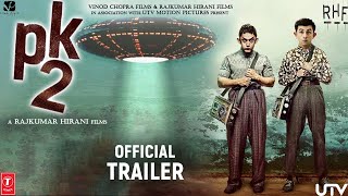 PK 2 Official Trailer  Aamir Khan  Ranbir Kapoor  Rajkumar Hirani  Interesting Facts  Concept [upl. by Knuth]