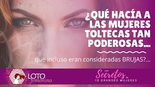 ¿Por qué las mujeres Toltecas eran tan poderosas que eran consideradas Brujas [upl. by Merat282]