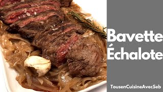 BAVETTE à lÉCHALOTE Tous en cuisine avec Seb [upl. by Leiahtan31]