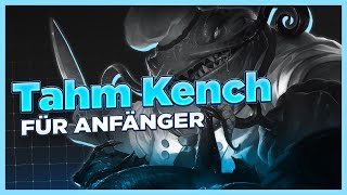 Tahm Kench in 4 Minuten lernen  League of Legends Guide [upl. by Audra637]