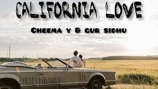 CALIFORNIA LOVE Official Video Cheema Y  Gur Sidhu  Punjabi Song 2023  Lyricslounge [upl. by Viccora]