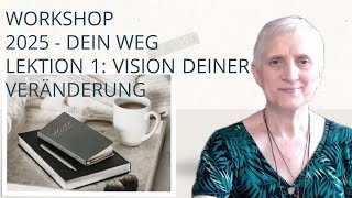 Lektion 1 Vision deiner Veränderung [upl. by Jerrilee]