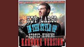 Key Largo In the Style of Bertie Higgins Karaoke Version [upl. by Lyudmila]