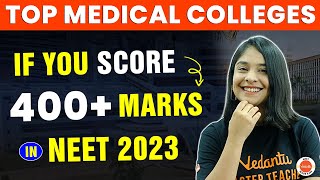 Top MEDICAL COLLEGES If You Score 400 MARKS in NEET 2023  Best Medical College for NEET Students [upl. by Wesla]