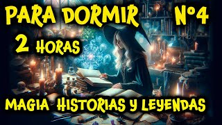 2 HORAS DE MAGIA HISTORIAS Y LEYENDAS PARA DORMIR N°4 [upl. by Arquit]