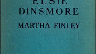 Elsie Dinsmore by Martha FINLEY read by Various  Full Audio Book [upl. by Arnuad]