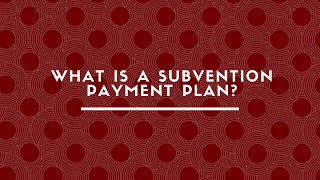 What Is A Subvention Payment Plan [upl. by Aehsa]