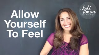 How To Feel – Allowing Yourself To Feel Your Feelings Fully [upl. by Capwell]