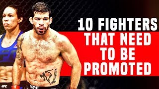 10 UFC Fighters That Need To Be Promoted [upl. by Annalise88]