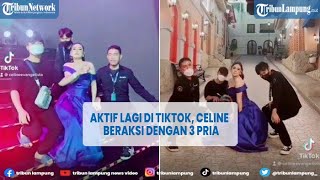 Artis Celine Evangelista Aktif Lagi di TikTok Beraksi dengan 3 Pria TRIBUNLAMPUNGNEWSVIDEO [upl. by Heger]