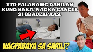 DAHILAN NG KARAMDAMAN NI BRADERPAAS TUKOY NA [upl. by Ablasor]