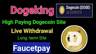 Dogeking io Withdrawal Proof  High Paying Dogecoin Faucet  EARN Doge  Claim 30 Doge Every [upl. by Acinyt]