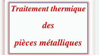 Traitement thermique des pièces métalliques  Questions et réponses [upl. by Awad]