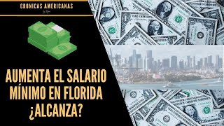 AUMENTA EL SALARIO MÍNIMO EN FLORIDA ¿ALCANZA [upl. by Hameean181]