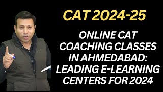 Online CAT Coaching Classes in Ahmedabad Leading ELearning Centers for 2024catexam2025 [upl. by Schreibman]