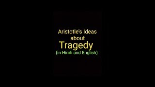 Aristotles Ideas about Tragedy  structure of Tragedy  In Hindi and English [upl. by Inalaehak]